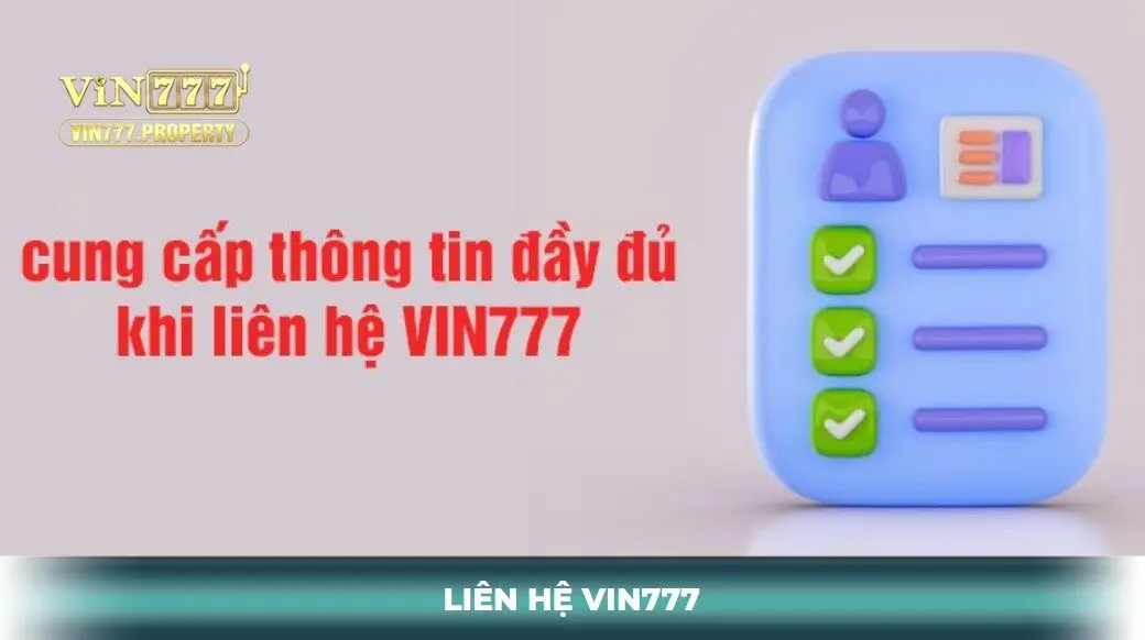Cung cấp thông tin đầy đủ khi liên hệ Vin777